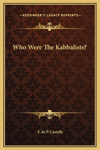 Who Were The Kabbalists?