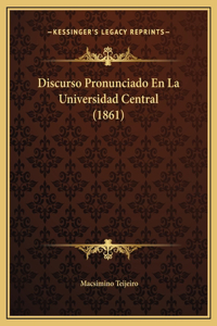 Discurso Pronunciado En La Universidad Central (1861)