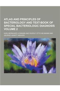 Atlas and Principles of Bacteriology and Text-Book of Special Bacteriologic Diagnosis Volume 2