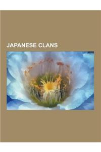 Japanese Clans: Fujiwara Clan, Kikuchi Clan, Matsudaira Clan, Nanbu Clan, Satake Clan, Date Clan, Ogasawara Clan, Sakai Clan, S Clan,