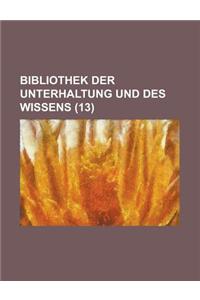 Bibliothek Der Unterhaltung Und Des Wissens (13 )