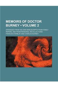 Memoirs of Doctor Burney (Volume 2); Arranged from His Own Manuscripts from Family Papers, and from Personal Recollections