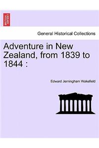 Adventure in New Zealand, from 1839 to 1844