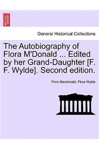 Autobiography of Flora M'Donald ... Edited by Her Grand-Daughter [F. F. Wylde]. Second Edition. Vol. II.