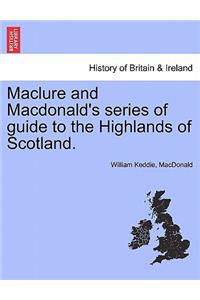 Maclure and MacDonald's Series of Guide to the Highlands of Scotland.