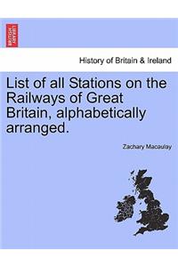 List of All Stations on the Railways of Great Britain, Alphabetically Arranged. Second Edition.