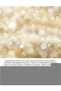 Articles on Private Schools in New South Wales, Including: Sydney Grammar School, Trinity Grammar School (New South Wales), Barker College, Knox Gramm