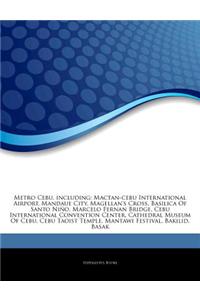 Articles on Metro Cebu, Including: Mactan-Cebu International Airport, Mandaue City, Magellan's Cross, Basilica of Santo Ni O, Marcelo Fernan Bridge, C