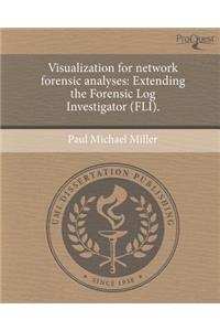 Visualization for Network Forensic Analyses