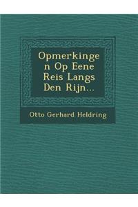 Opmerkingen Op Eene Reis Langs Den Rijn...