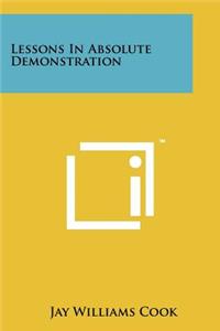 Lessons In Absolute Demonstration
