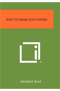 Easy to Make Slip Covers