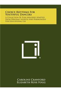 Choice Rhythms for Youthful Dancers