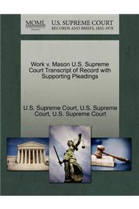 Work V. Mason U.S. Supreme Court Transcript of Record with Supporting Pleadings