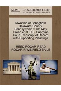 Township of Springfield, Delaware County, Pennsylvania V. Ida May Green et al. U.S. Supreme Court Transcript of Record with Supporting Pleadings