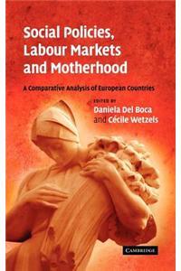 Social Policies, Labour Markets and Motherhood: A Comparative Analysis of European Countries
