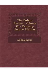 Dublin Review, Volume 42
