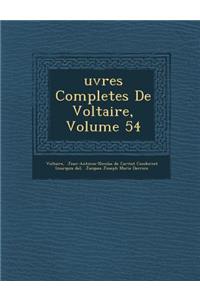 Uvres Completes de Voltaire, Volume 54