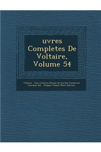 Uvres Completes de Voltaire, Volume 54