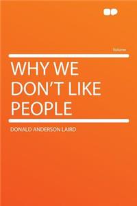 Why We Don't Like People