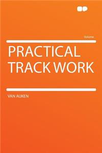 Practical Track Work
