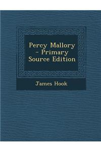 Percy Mallory - Primary Source Edition