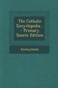The Catholic Encyclopedia...