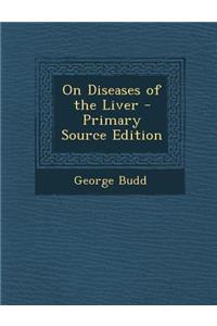 On Diseases of the Liver