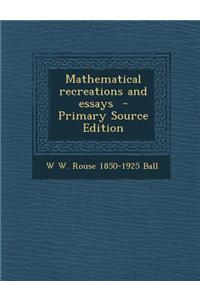 Mathematical Recreations and Essays
