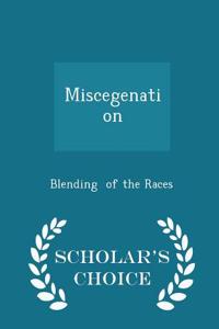 Miscegenation - Scholar's Choice Edition