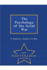 Psychology of the Great War - War College Series