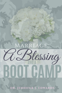 Marriage: A Blessing and a Boot Camp