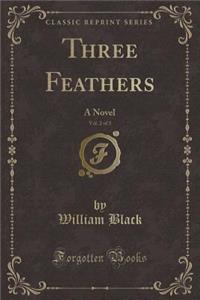 Three Feathers, Vol. 2 of 3