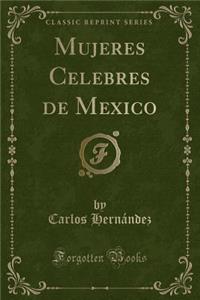 Mujeres Celebres de Mexico (Classic Reprint)
