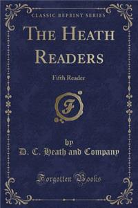 The Heath Readers: Fifth Reader (Classic Reprint)