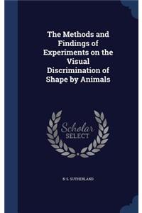 The Methods and Findings of Experiments on the Visual Discrimination of Shape by Animals