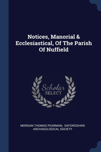 Notices, Manorial & Ecclesiastical, Of The Parish Of Nuffield