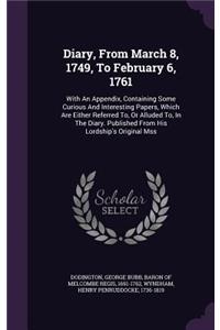 Diary, From March 8, 1749, To February 6, 1761