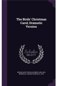 The Birds' Christmas Carol; Dramatic Version