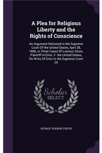 A Plea for Religious Liberty and the Rights of Conscience