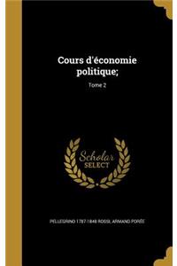 Cours d'économie politique;; Tome 2