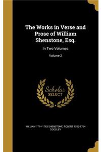 The Works in Verse and Prose of William Shenstone, Esq.