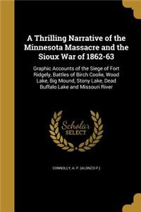 A Thrilling Narrative of the Minnesota Massacre and the Sioux War of 1862-63