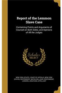 Report of the Lemmon Slave Case