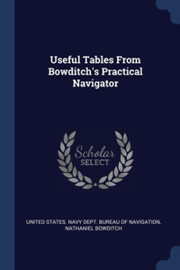Useful Tables From Bowditch's Practical Navigator