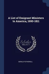 A LIST OF EMIGRANT MINISTERS TO AMERICA,