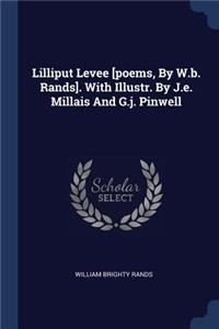 Lilliput Levee [poems, By W.b. Rands]. With Illustr. By J.e. Millais And G.j. Pinwell