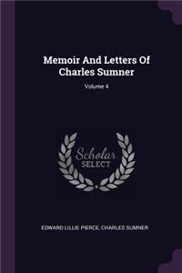 Memoir And Letters Of Charles Sumner; Volume 4