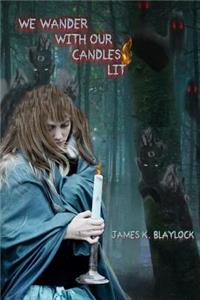 We Wander with Our Candles Lit