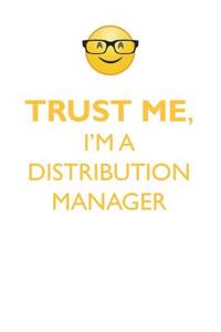 Trust Me, I'm a Distribution Manager Affirmations Workbook Positive Affirmations Workbook. Includes: Mentoring Questions, Guidance, Supporting You.
